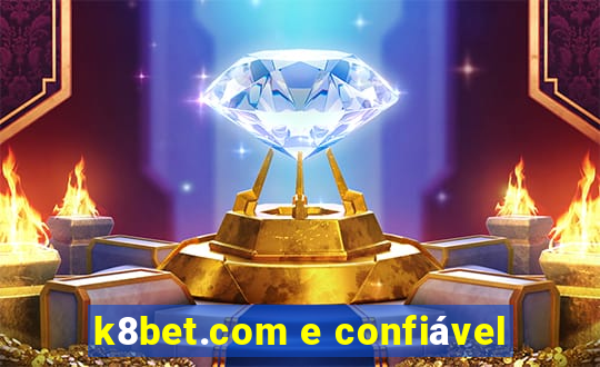 k8bet.com e confiável